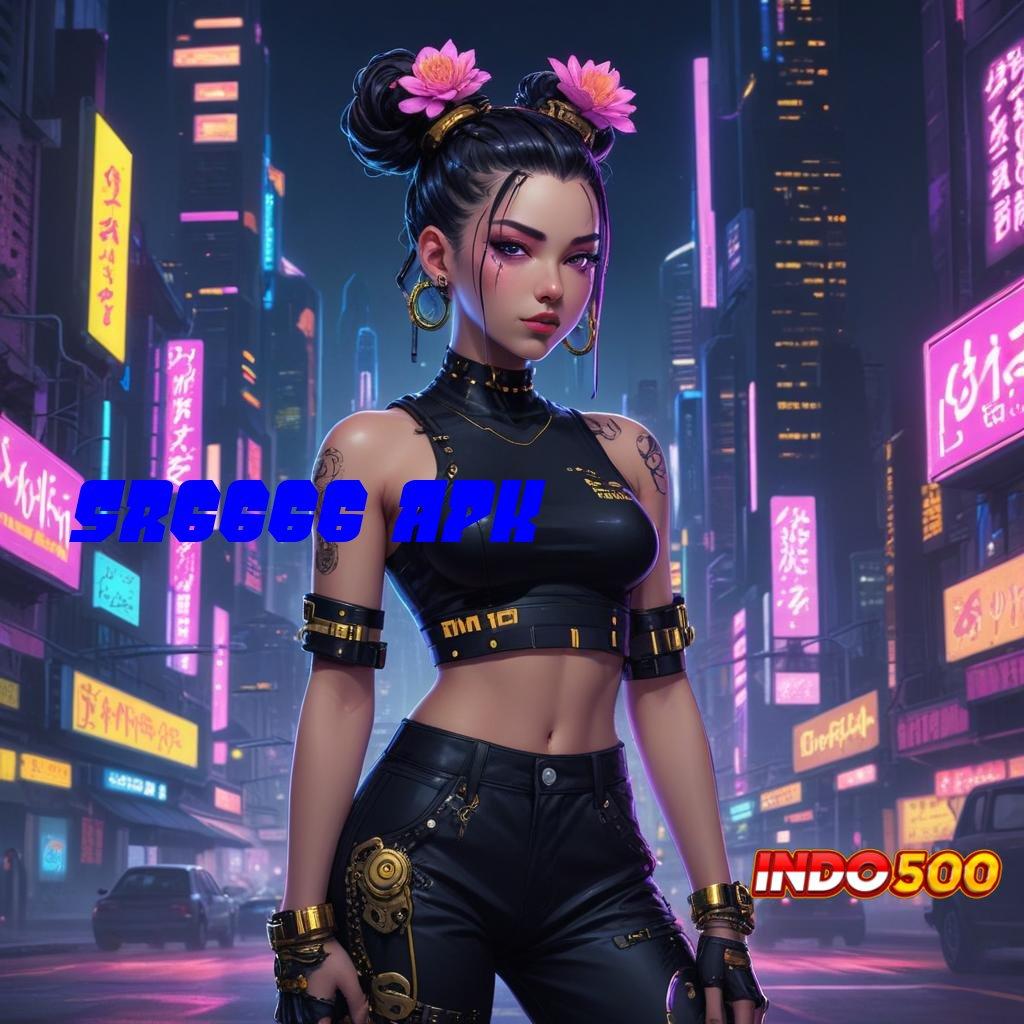 SR6666 APK 🥇 Slot APK Untuk Cuan Konsisten Download Gratis