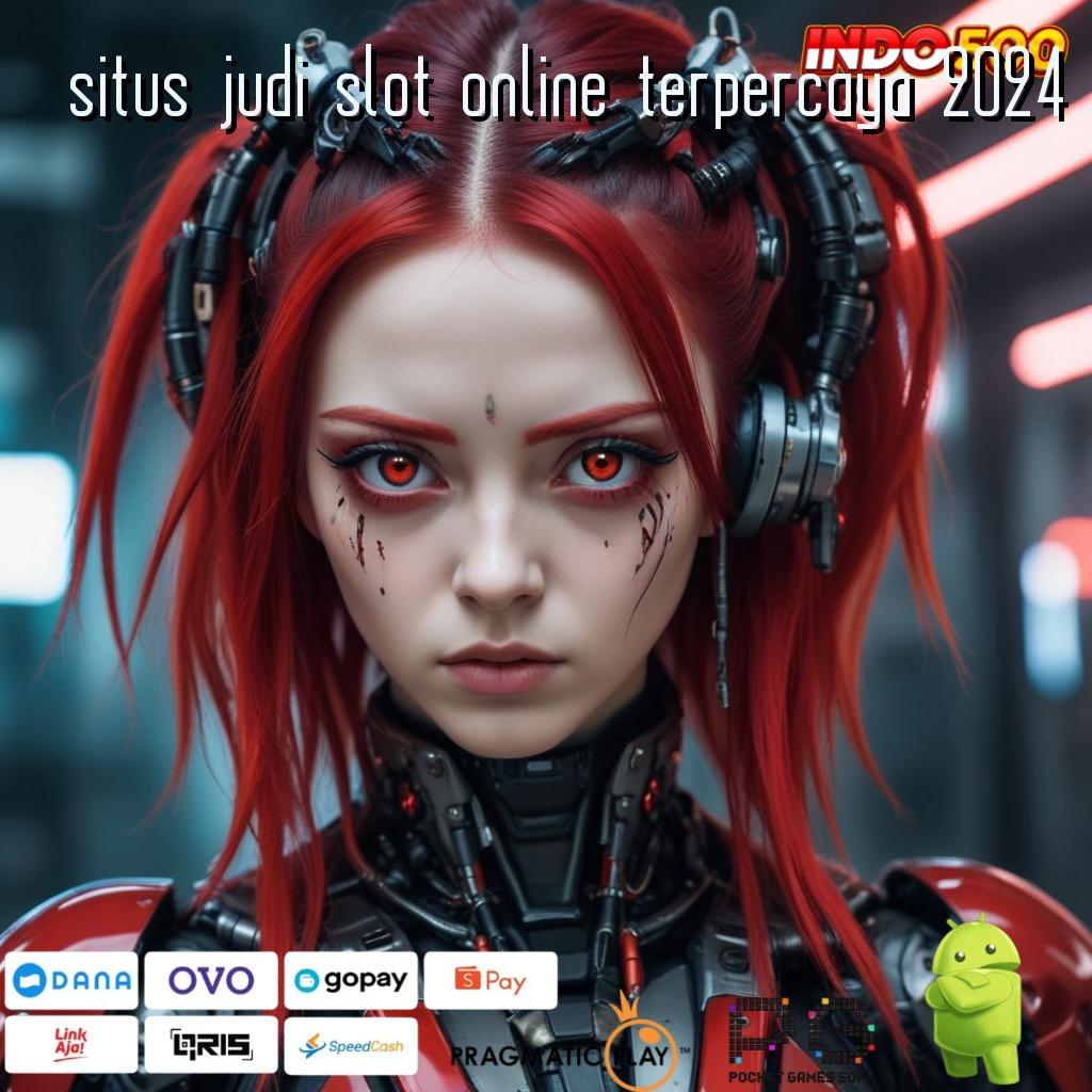 SITUS JUDI SLOT ONLINE TERPERCAYA 2024 optimis bijaksana spin tanpa rugi!