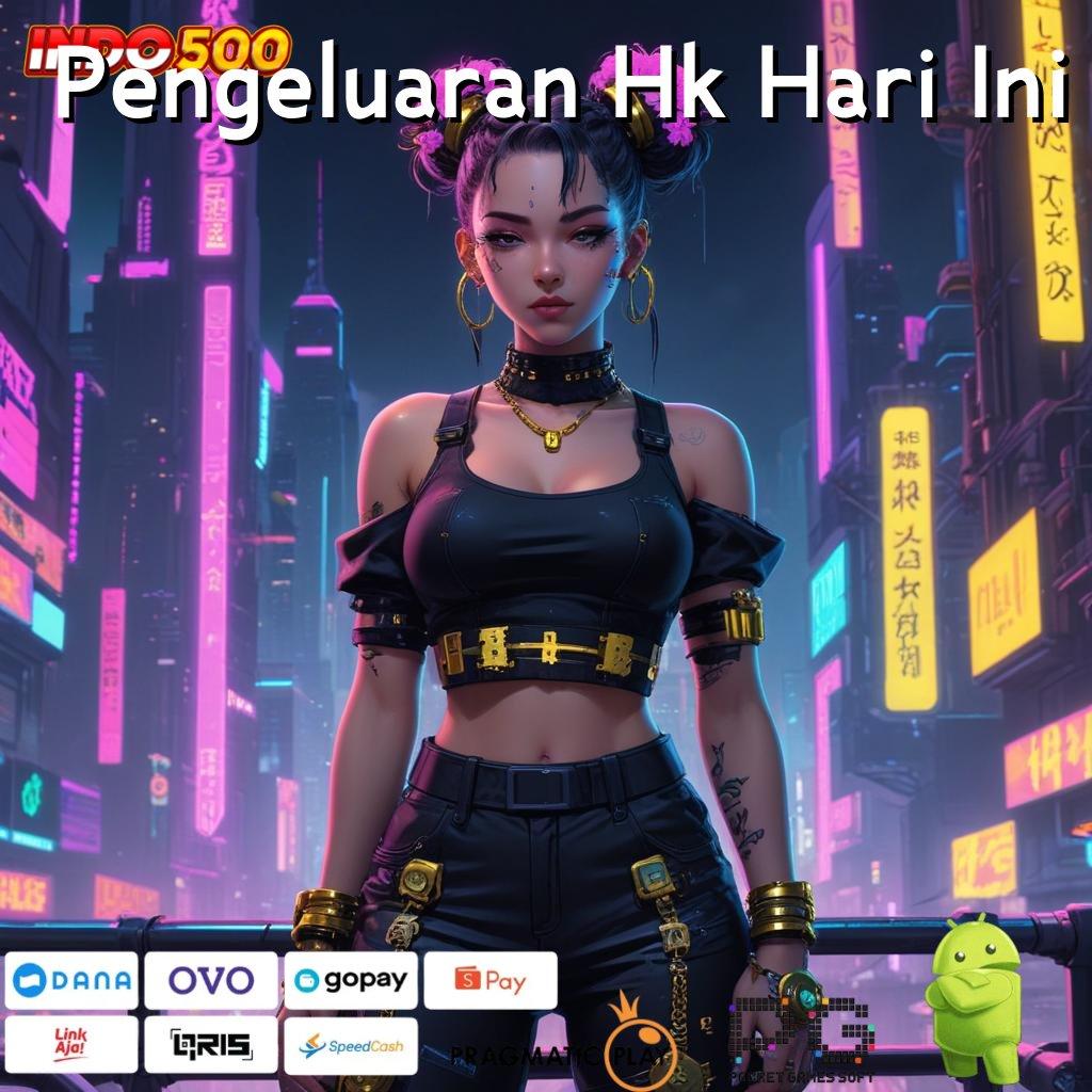 Pengeluaran Hk Hari Ini