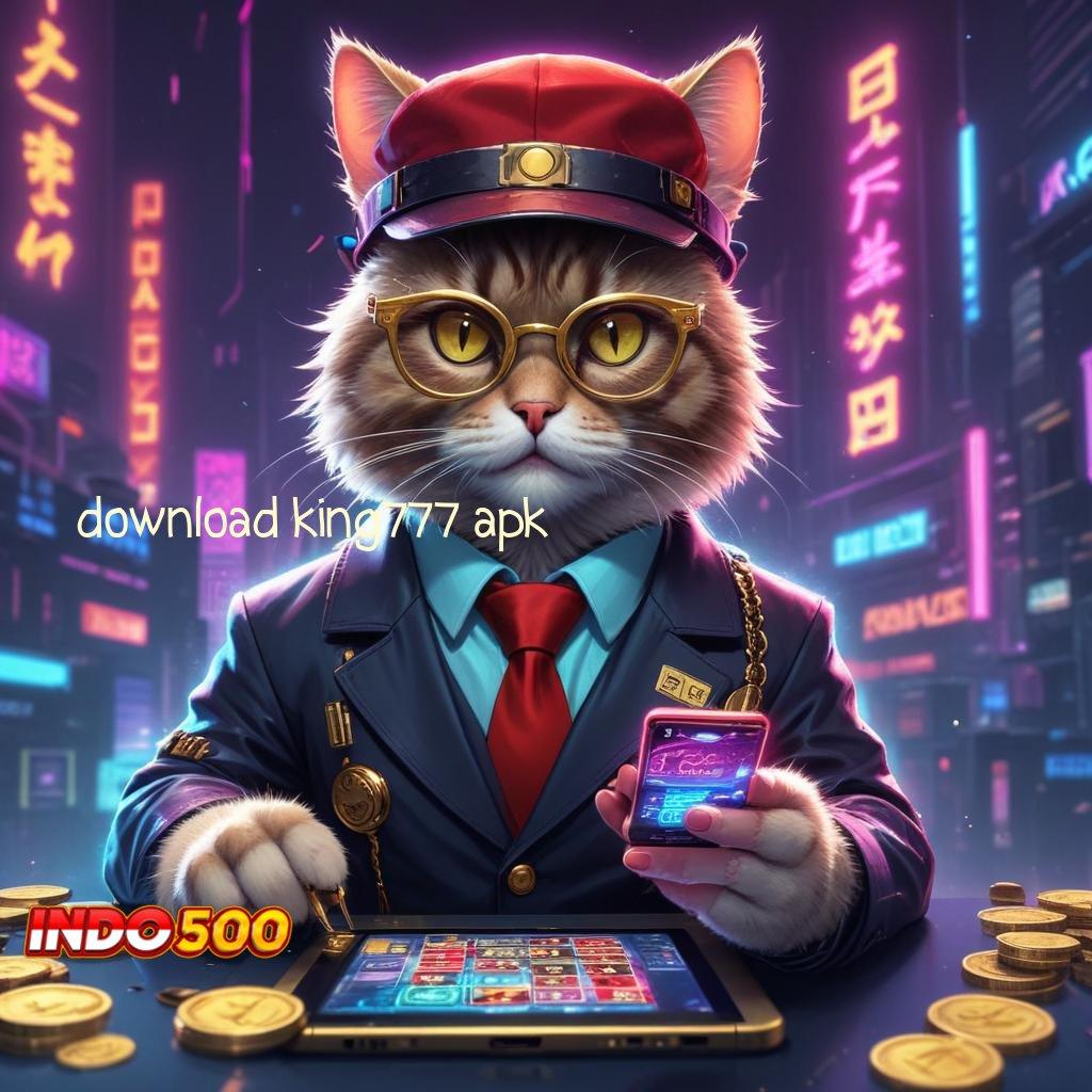 DOWNLOAD KING777 APK 🔥 Pilih Ekosistem Baru Untuk Bonus Langsung Cair