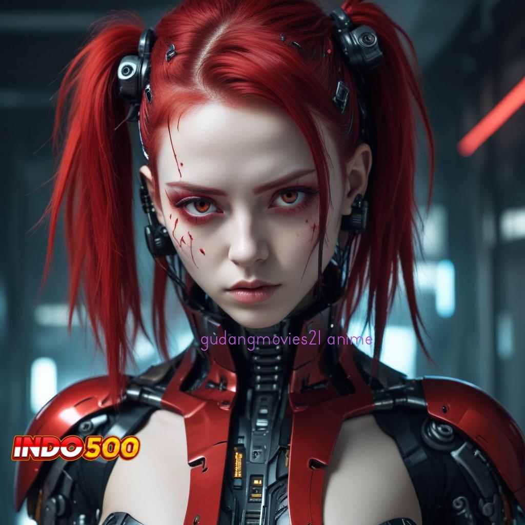 GUDANGMOVIES21 ANIME ✨ Bonus Kilat Unduh Apk Android Gratis