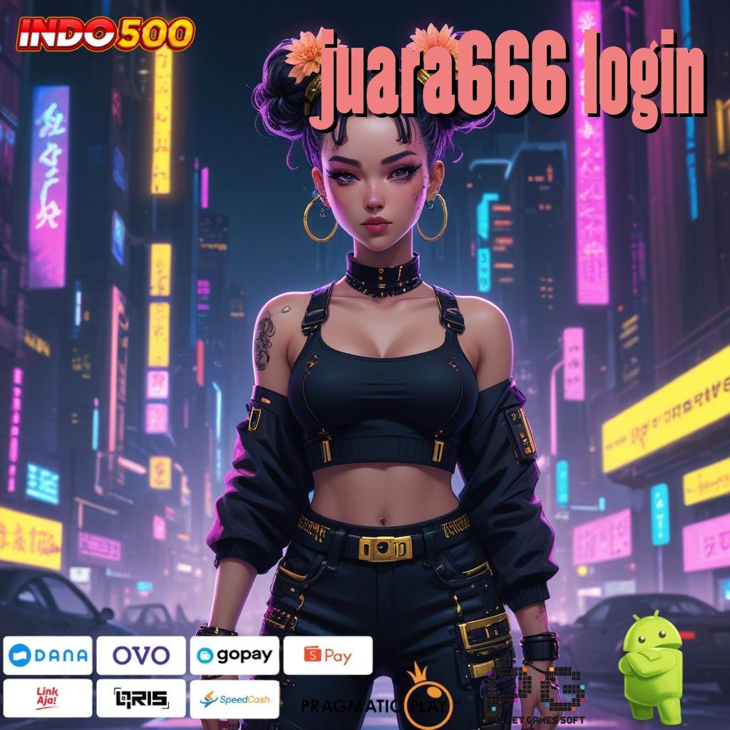 JUARA666 LOGIN Aplikasi Cepat Maxwin Melimpah