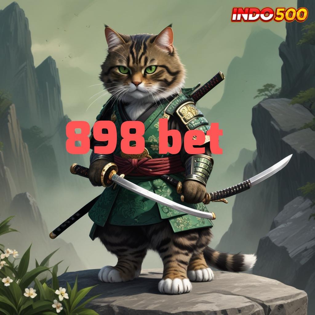 898 BET # Mesin Slot Modern dengan Teknologi Cuan Stabil