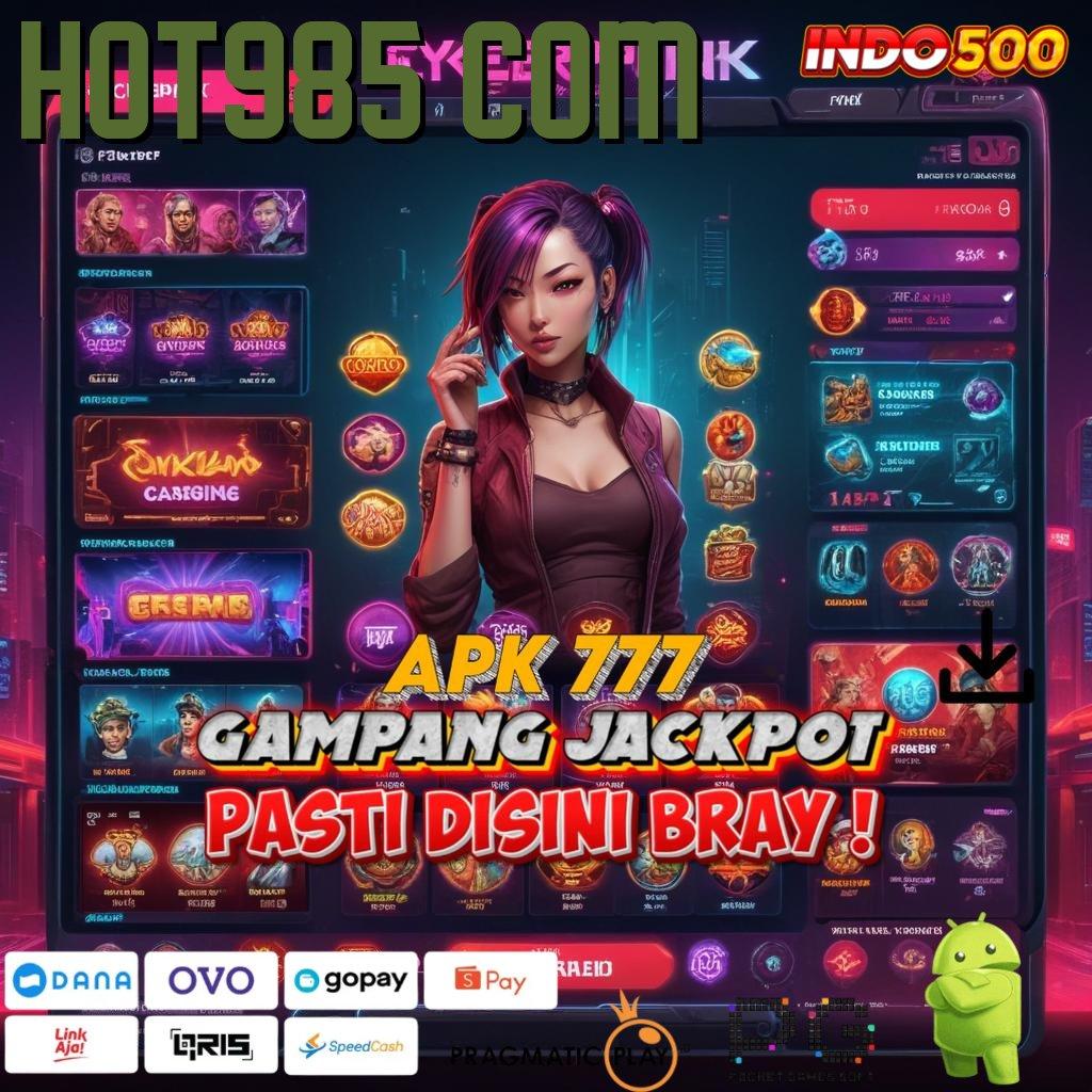 HOT985 COM APK Mudah Dioperasikan dengan Pembaruan Cepat