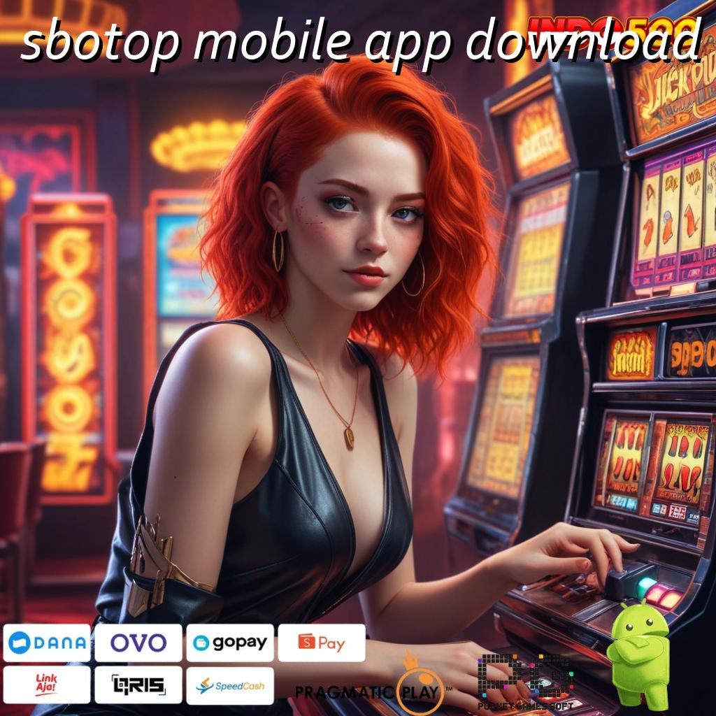 SBOTOP MOBILE APP DOWNLOAD Aplikasi Jackpot Tanpa Kekalahan