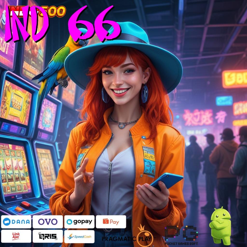 IND 66 🔎 slot payout mengesankan