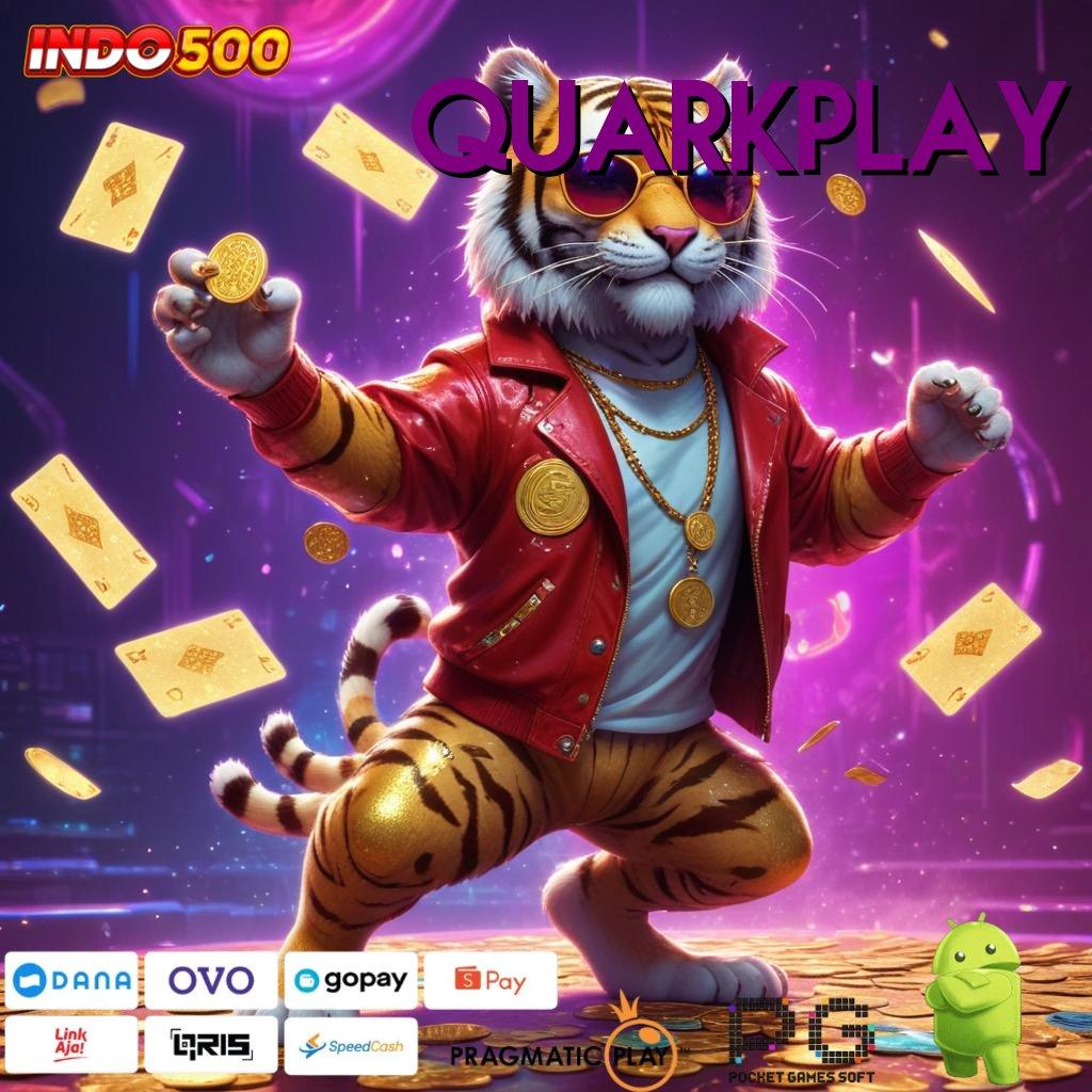 QUARKPLAY Slot Aplikasi Tanpa Hambatan