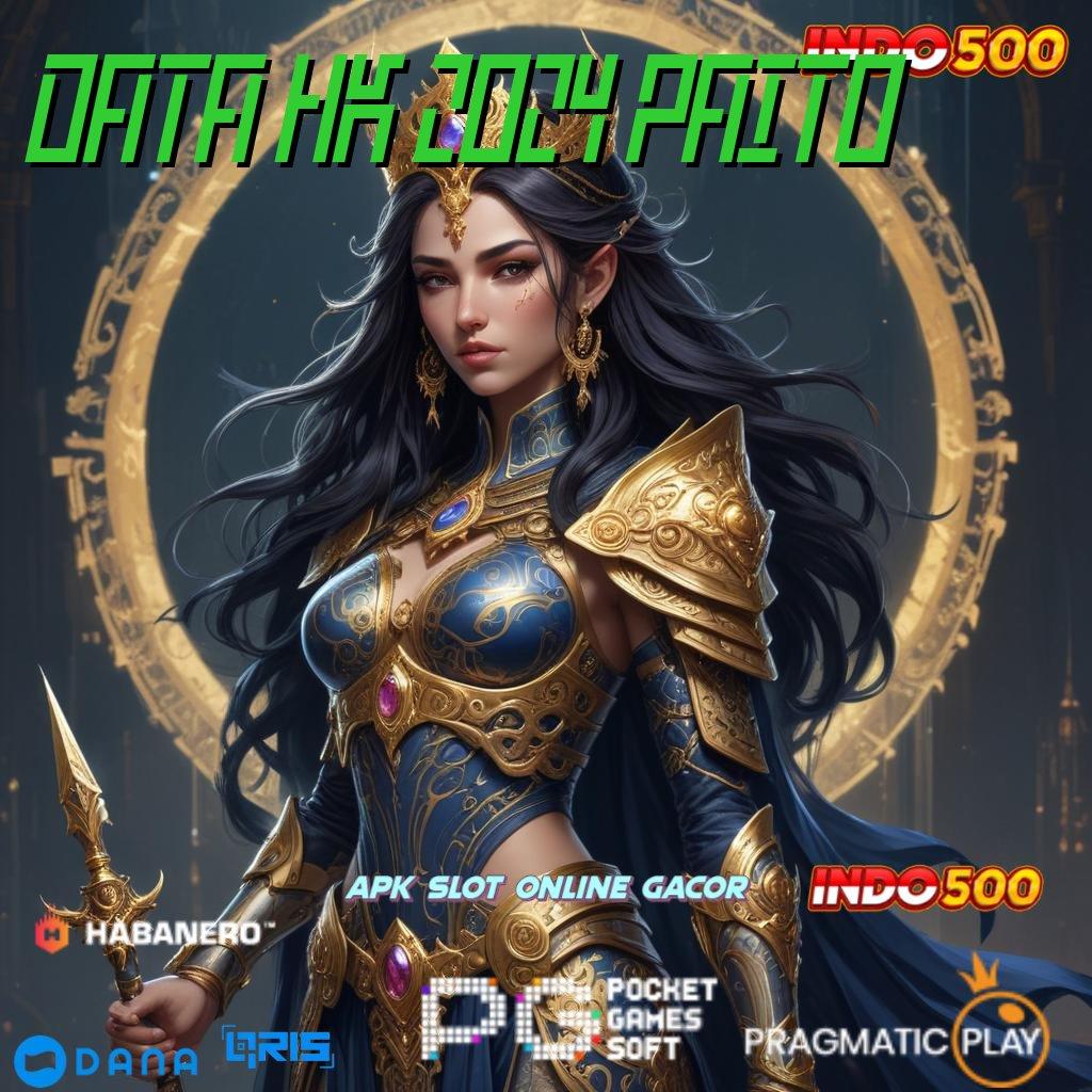 DATA HK 2024 PAITO 🔥 Deposit Tanpa Potongan Idr 15 APK Slot Gacor Terbaru, Jackpot Seumur Hidup!