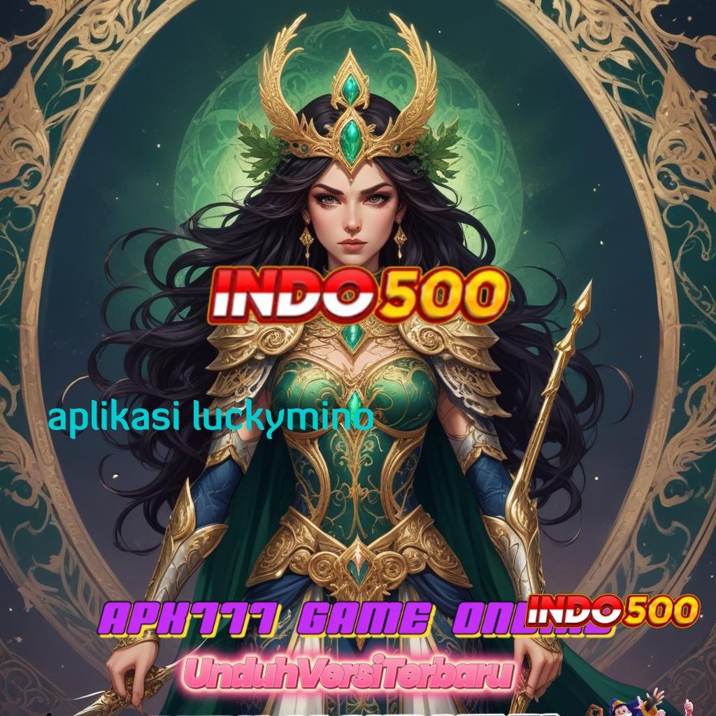 APLIKASI LUCKYMINO slot aman terpercaya