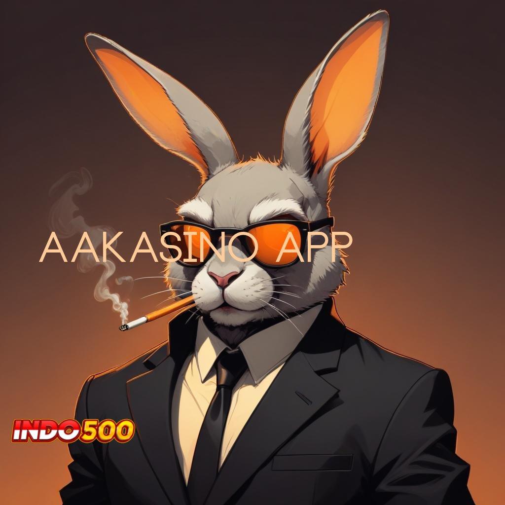 AAKASINO APP ➤ Langsung Spin Dengan Mesin Hoki Besar