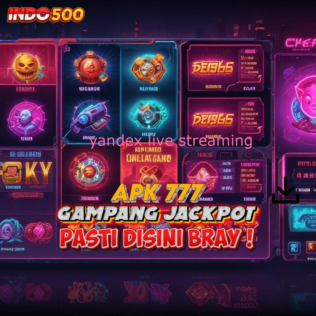 YANDEX LIVE STREAMING ⋗ Fleksibel dan Dinamis Sekarang Menerima Mesin Pemasukan