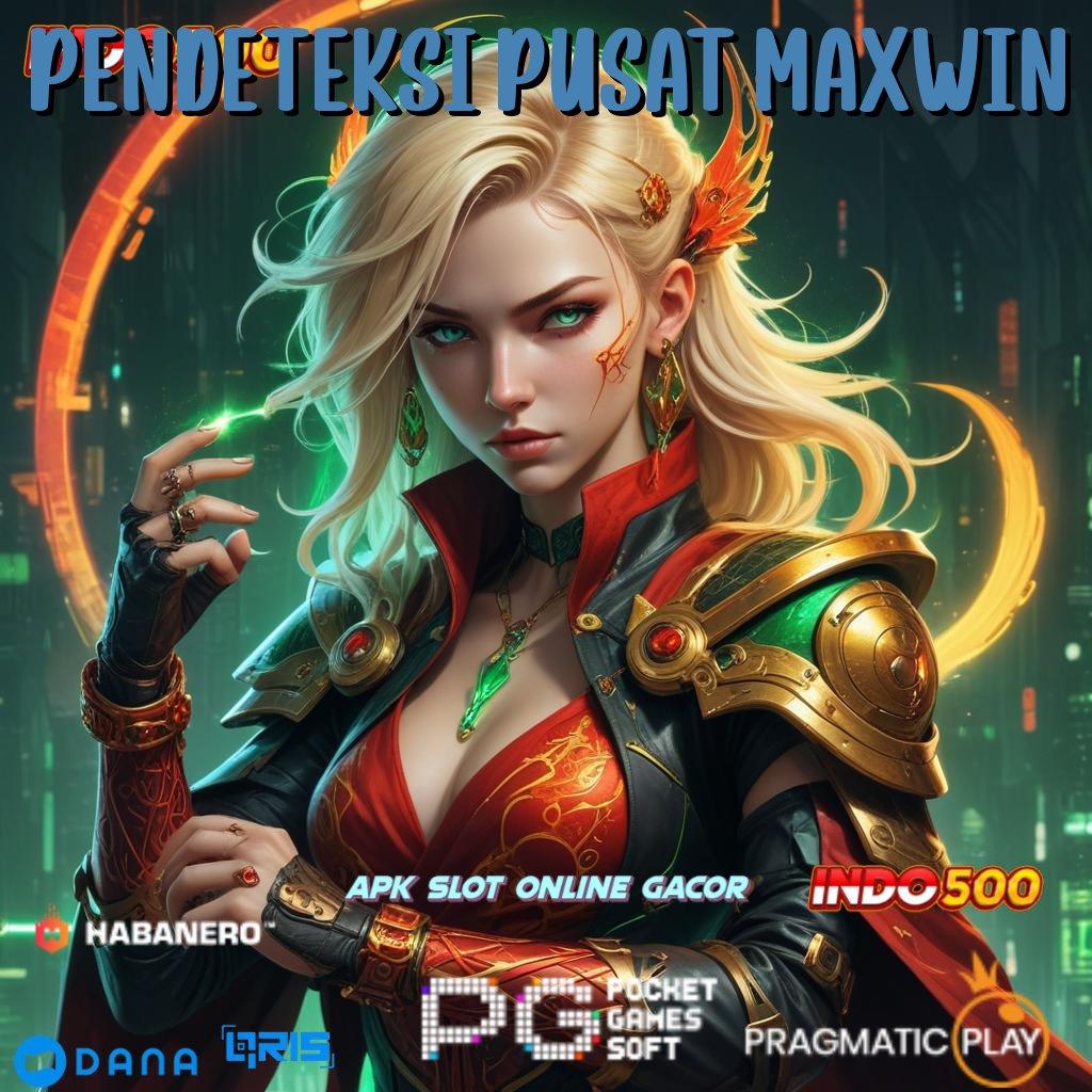 PENDETEKSI PUSAT MAXWIN # mudah maxwin mendadak mudah maxwin