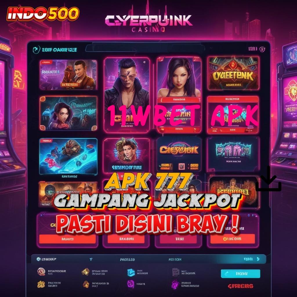 11WBET APK Unduh APK Untuk Cuan Tanpa Batas