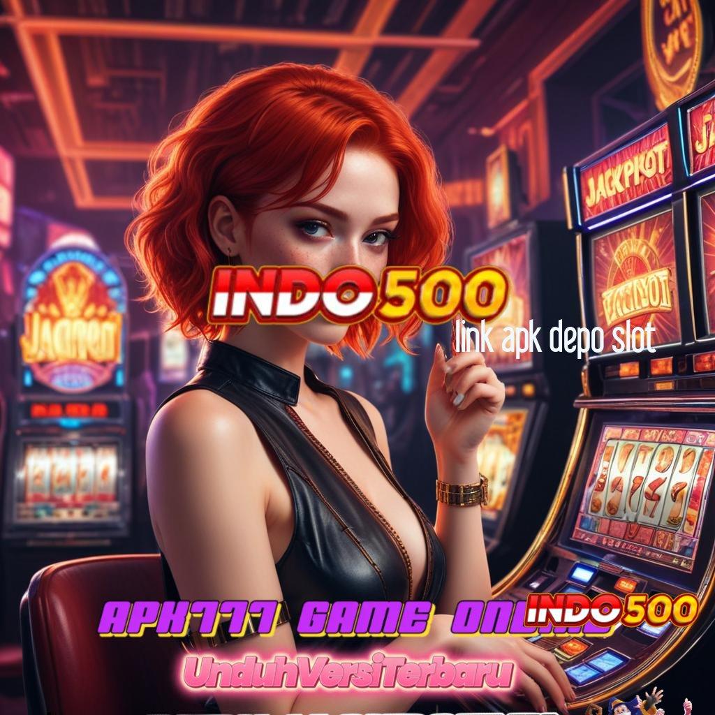 LINK APK DEPO SLOT ⋗ Keluaran Unggul Depo Modal Secukupnya Saja