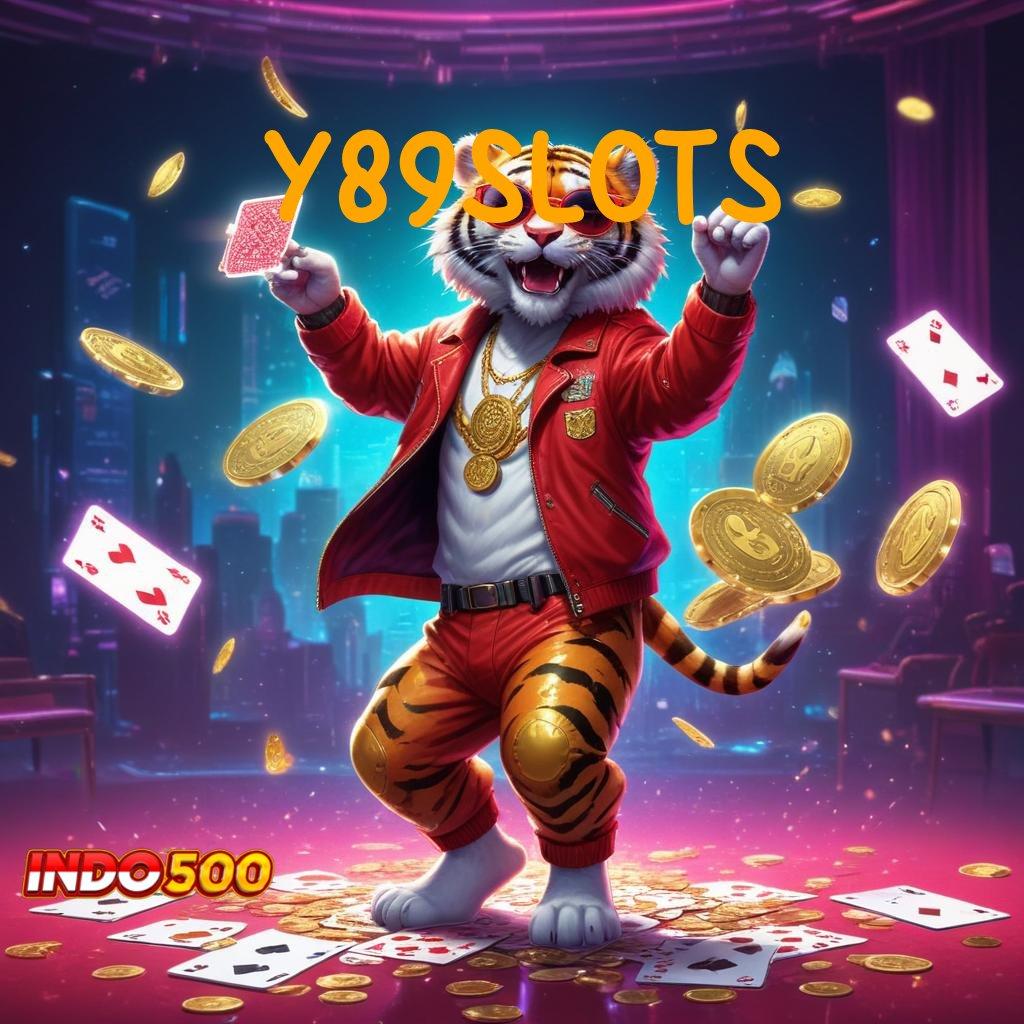 Y89SLOTS ⇏ Jalur Aman untuk Bonus dan Untung Maksimal