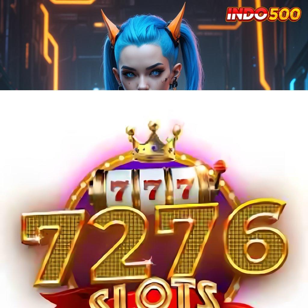 7276 SLOT ➳ Metode Terbaik Komitmen Baru Untuk Untung Maksimal