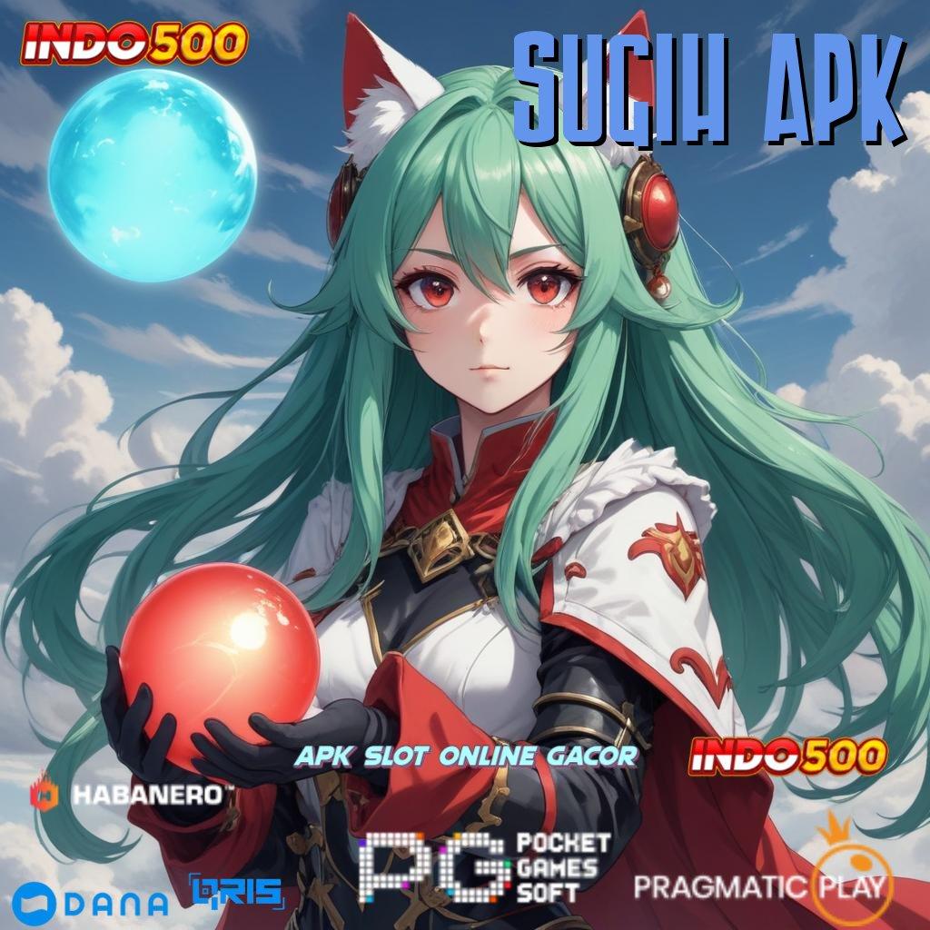 SUGIH APK ↪ gacor mulus pilihan terbaik teratas pertama