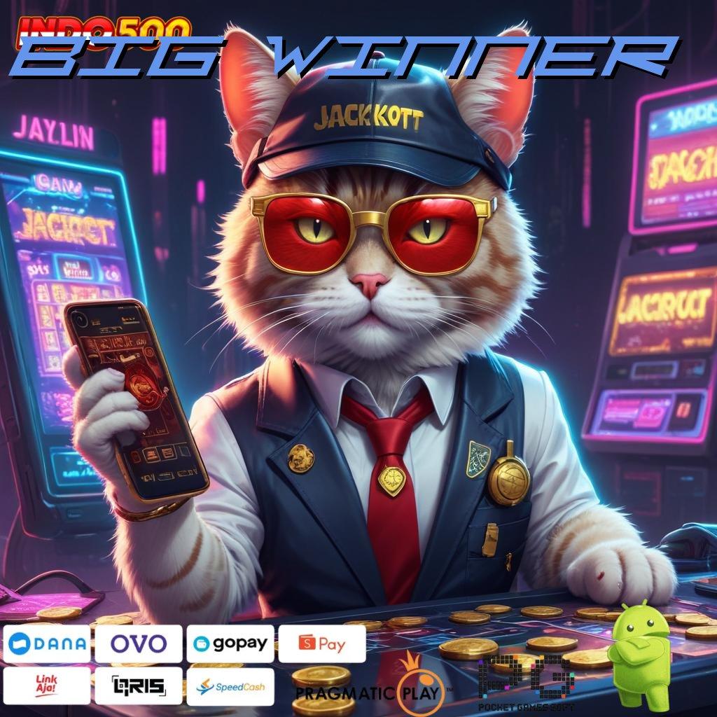 BIG WINNER Versi 5.74 Bonus Android Spin