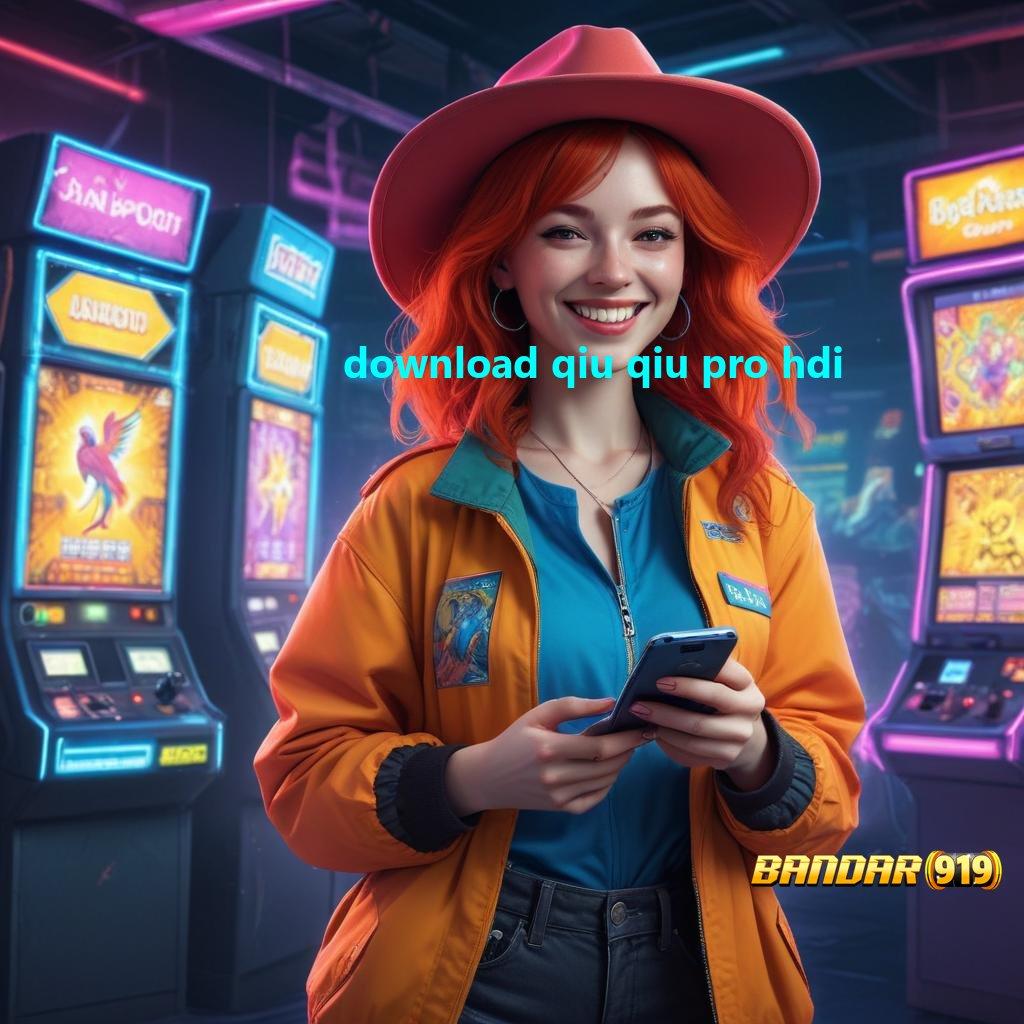 DOWNLOAD QIU QIU PRO HDI ♍ Spin Super Untung Solusi Digital Serba Ada