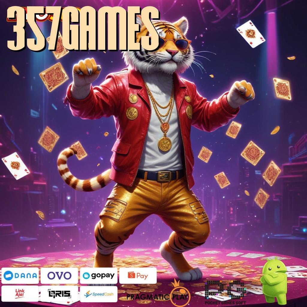 357GAMES Amandemen Besar Slot Apk Android Dengan Hadiah Uang Nyata