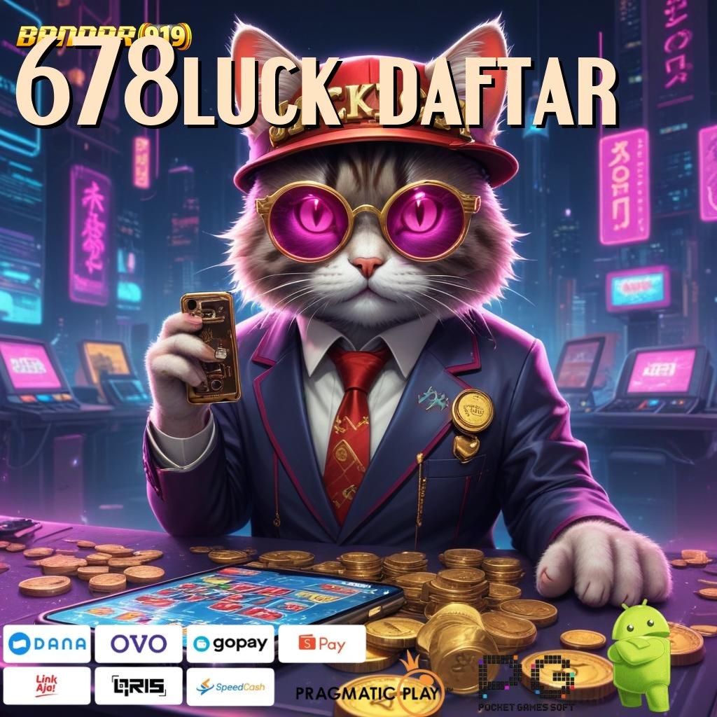 678LUCK DAFTAR | situs interaktif dengan teknologi blockchain modern