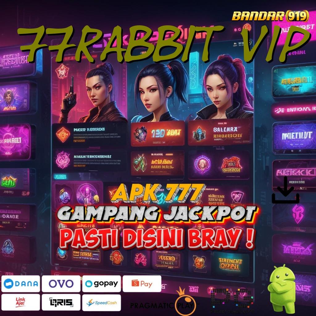 77RABBIT VIP , inisiatif terkini