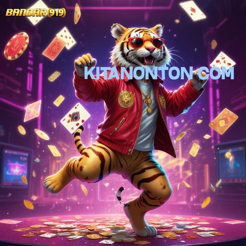 KITANONTON COM ⋗ slot pembayaran jackpot luar biasa