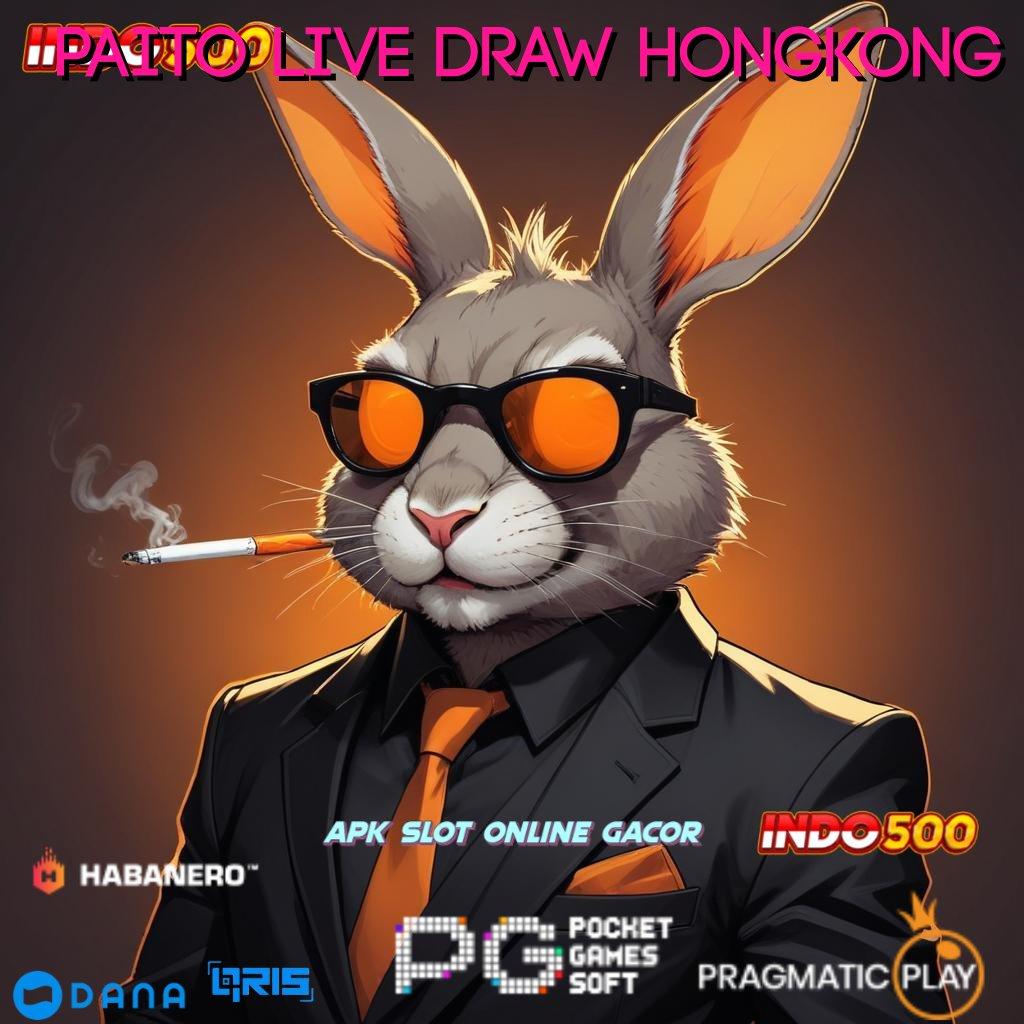 PAITO LIVE DRAW HONGKONG 🔎 Indonesia Paling Top Event RTP Instan