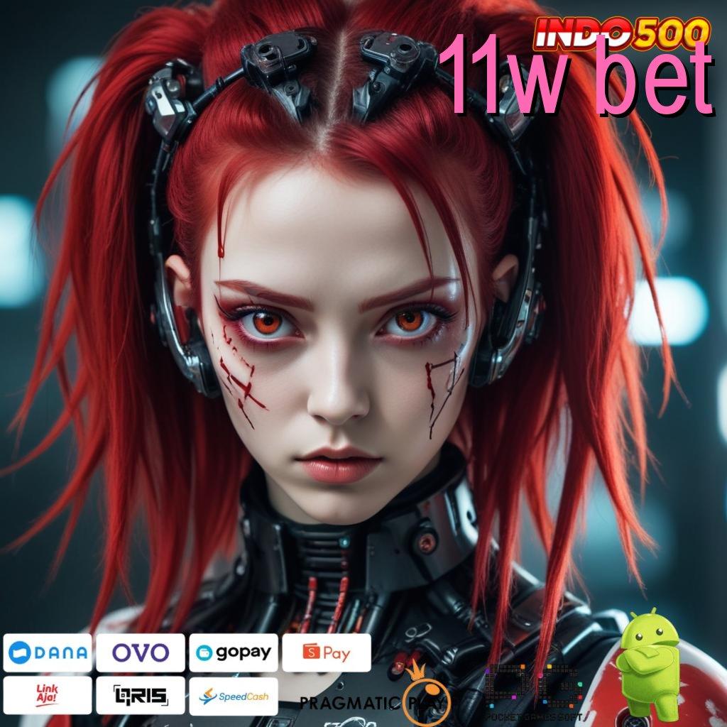 11W BET dapatkan akun pro v5 gratis – unduh apk versi terbaru sekarang