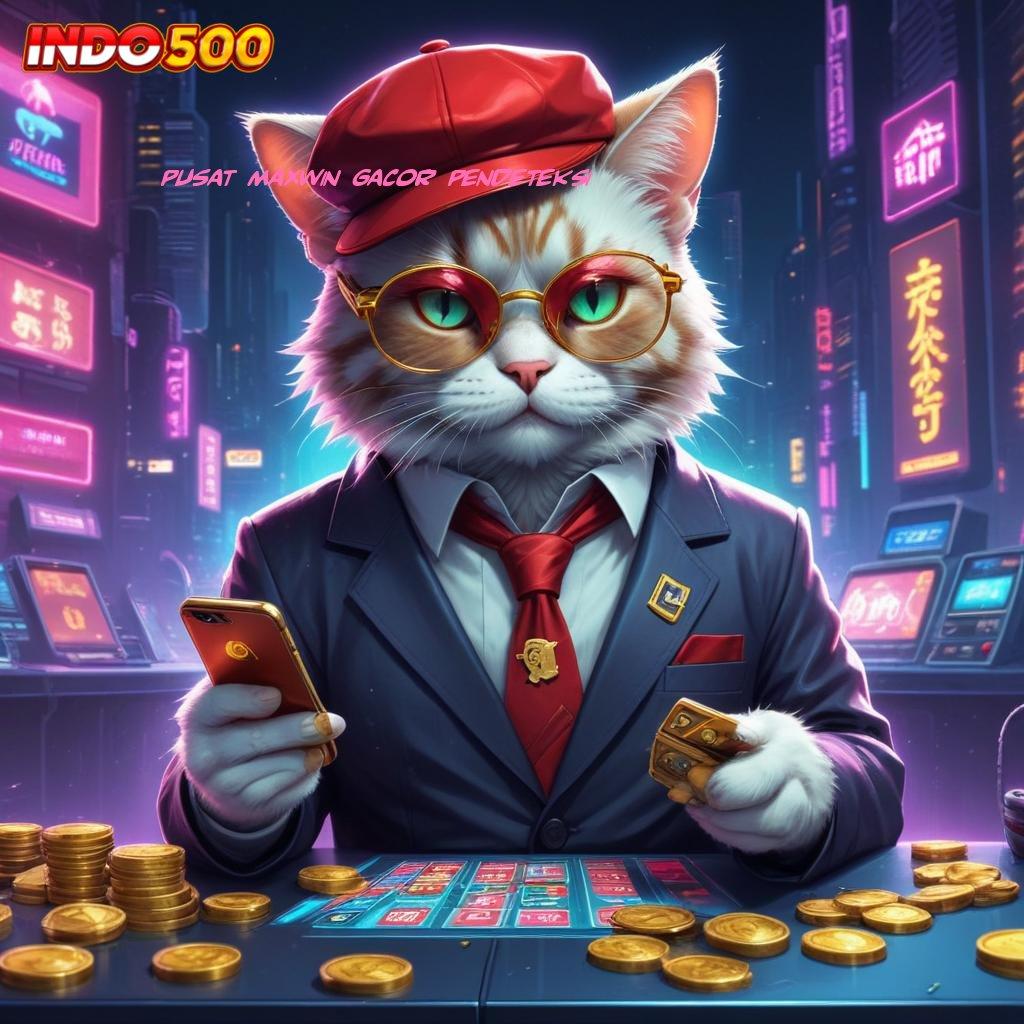 PUSAT MAXWIN GACOR PENDETEKSI Easy Win Deck Slot Jackpot Cepat