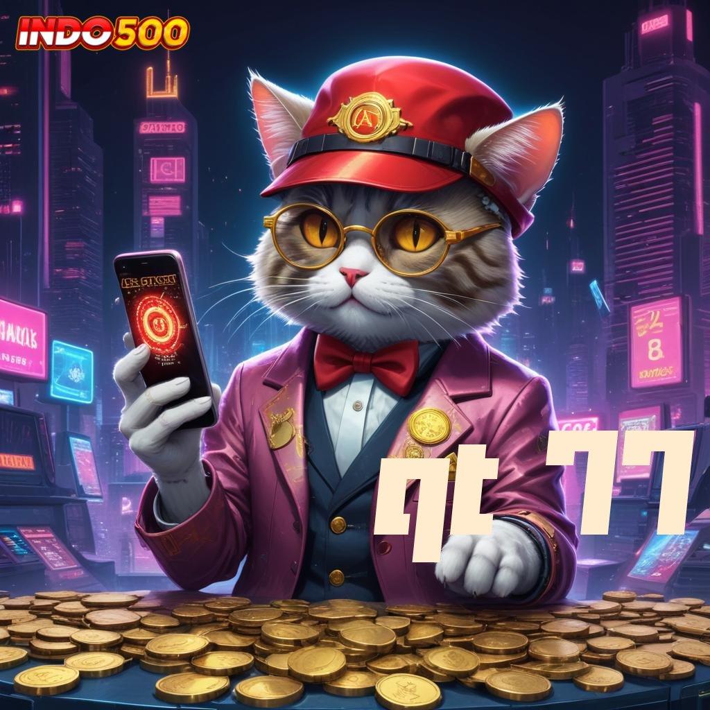 QT 77 🔎 Segera Order Slot Maxwin Apk Android iOS Unduh Sekarang