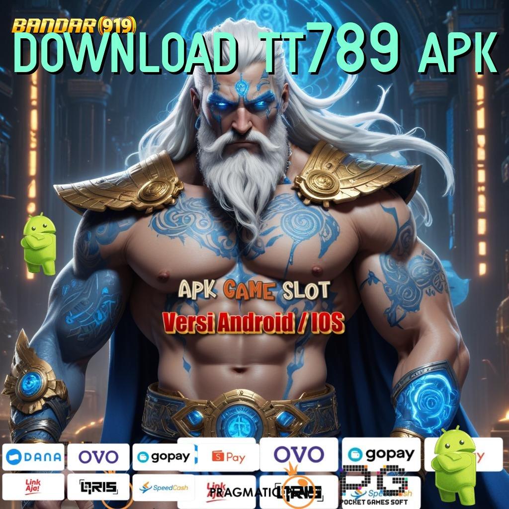 DOWNLOAD TT789 APK @ Terkemuka Teratas Bonus Pemula Bebas IP 100