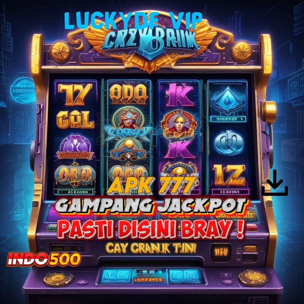 LUCKYDF VIP 🧡 kerja ios kerja ios kerja