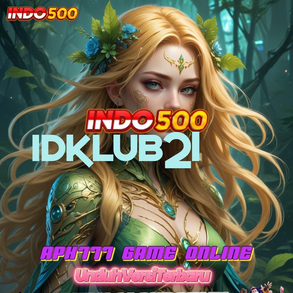 IDKLUB21 💥 Langsung Gacor Dengan Depo 20k