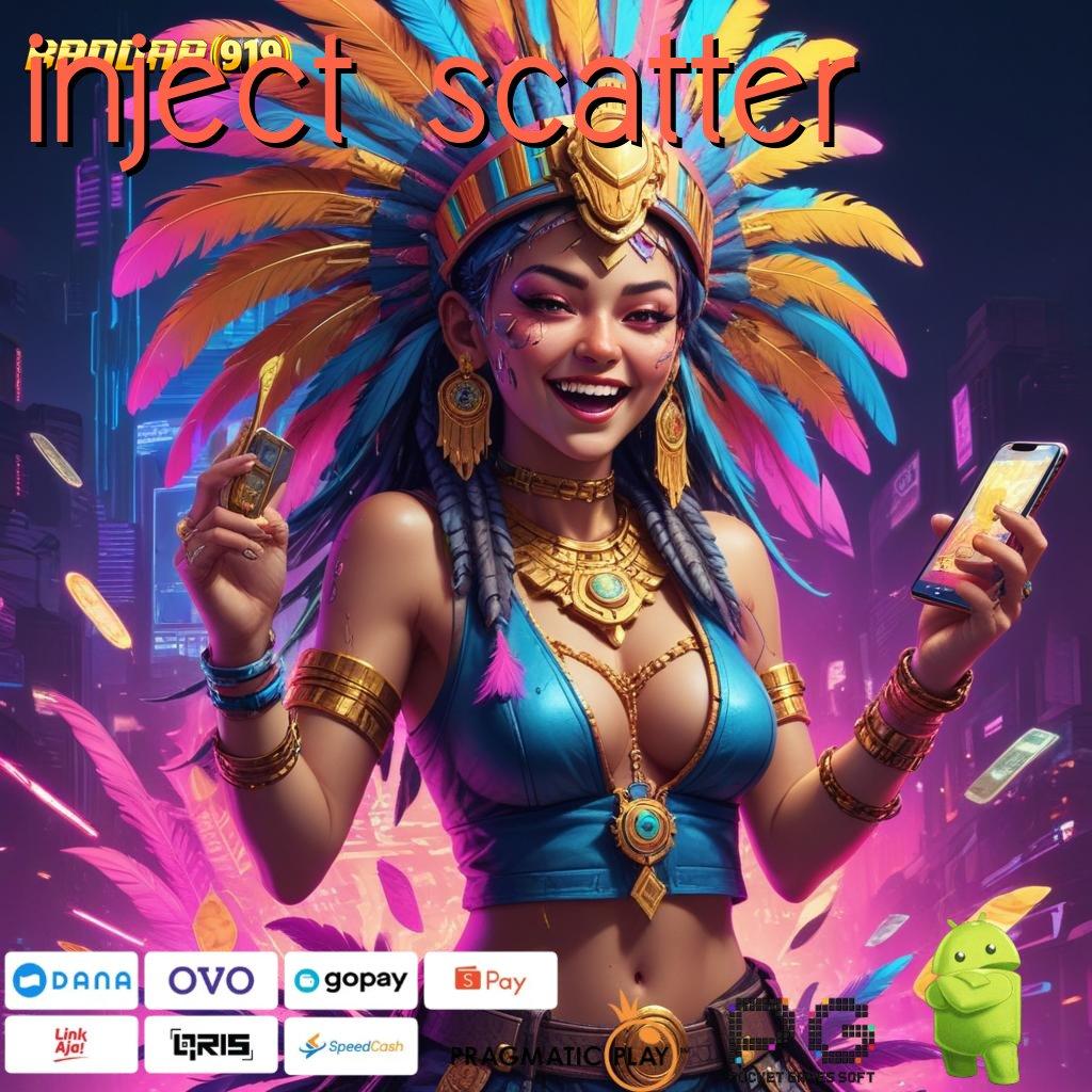 INJECT SCATTER > Scatter Unggul untuk Pemain Baru yang Berani