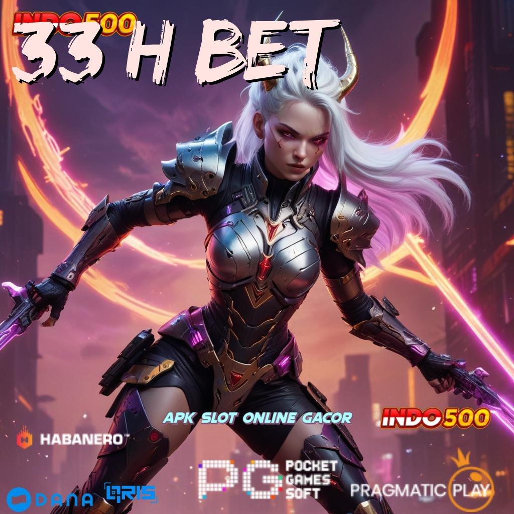 33 H BET → slot olympus gacor dalam setiap momen