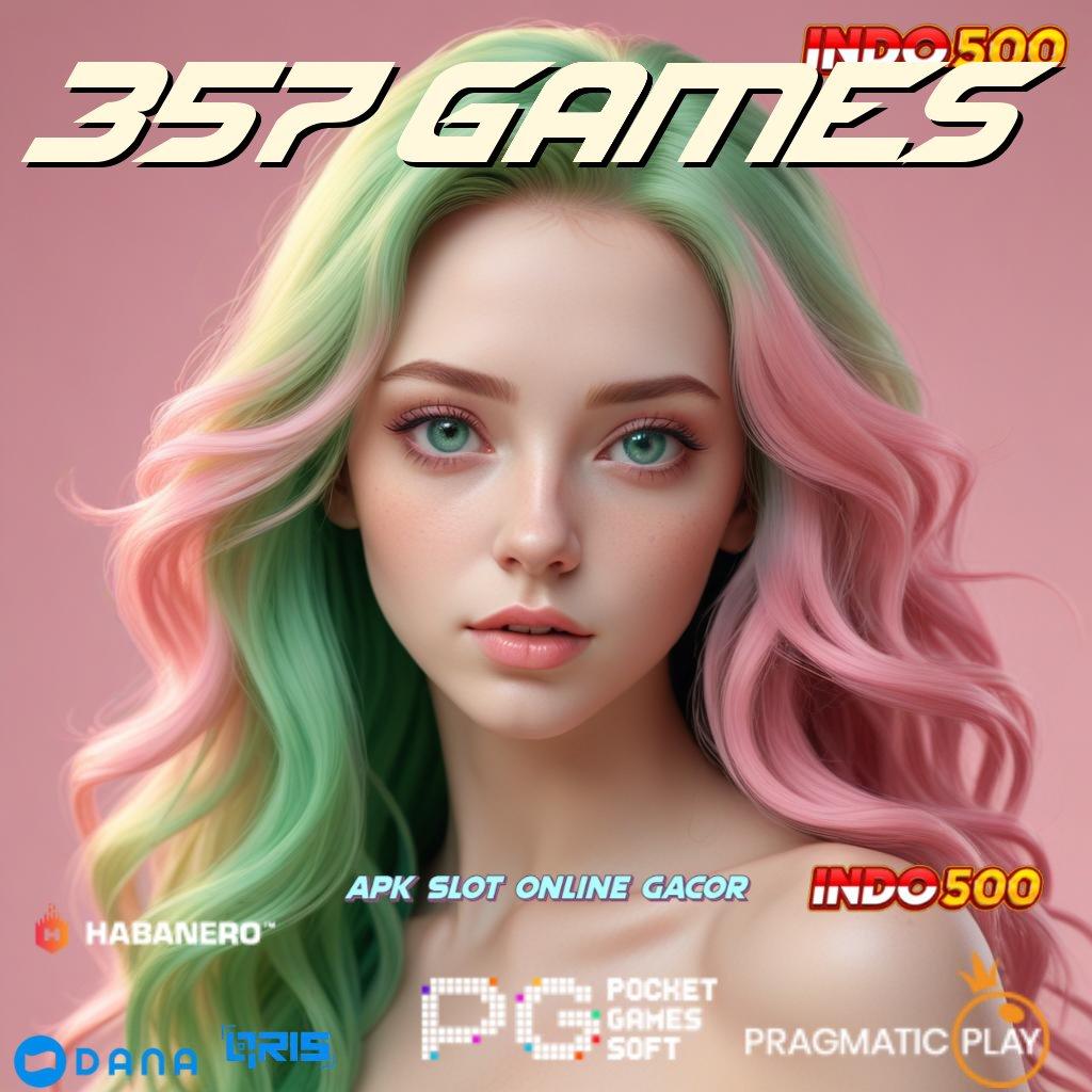 357 GAMES 🎮 Tertinggi Juara Slot Apk Tanpa Isi Saldo