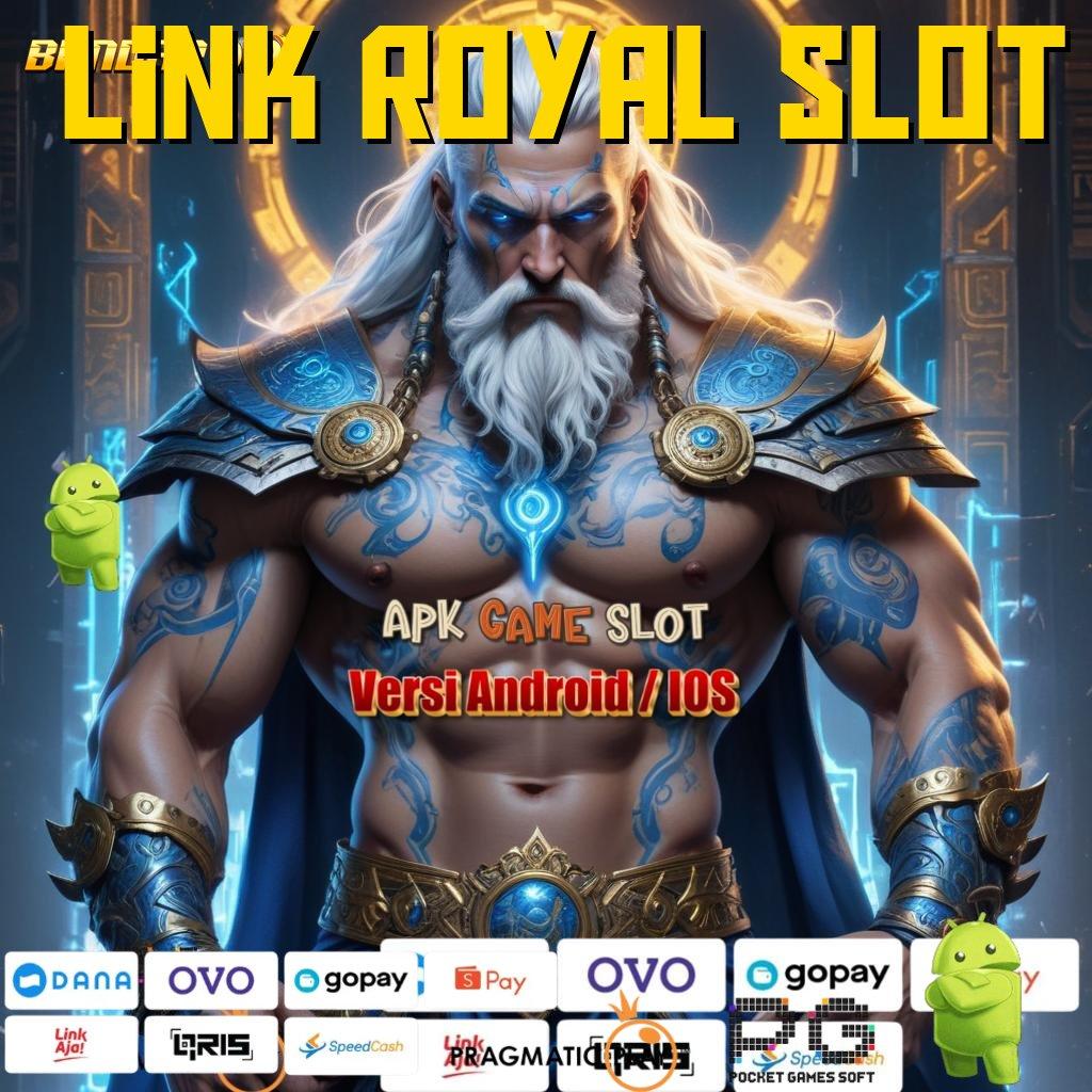 LINK ROYAL SLOT : antusias kejar kemenangan