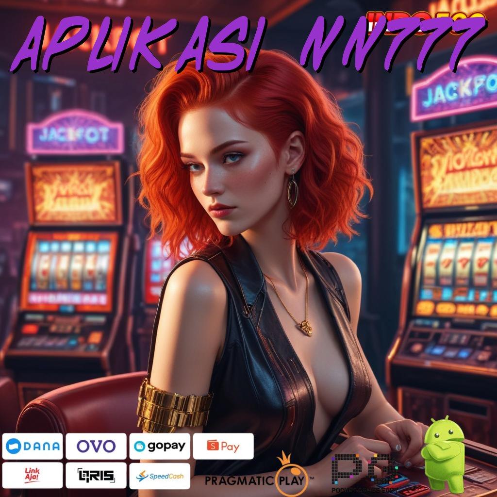 APLIKASI NN777 Pintu Akses Rahasia Slot Maxwin Apk Android iOS Download Terbaru