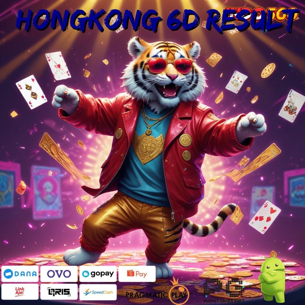 HONGKONG 6D RESULT → praktikkan tanpa susah maxwin dp langsung