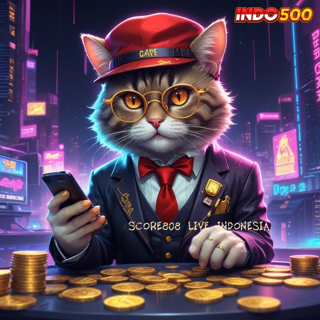 SCORE808 LIVE INDONESIA 🎮 Update Gres Auto Duit! Apk Slot Gacor 777 Download Terbaru iOS