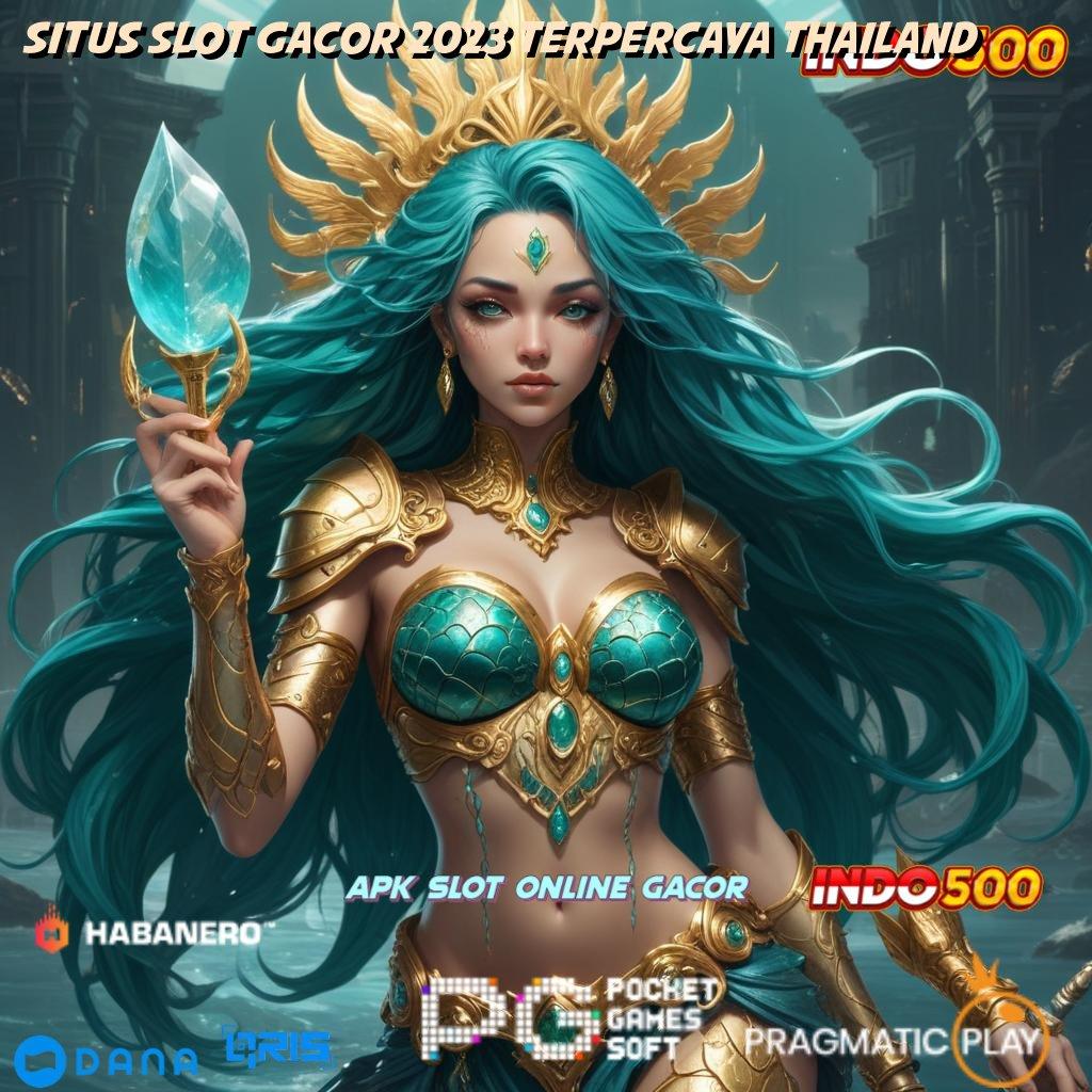 SITUS SLOT GACOR 2023 TERPERCAYA THAILAND 🔎 pantang mundur selalu