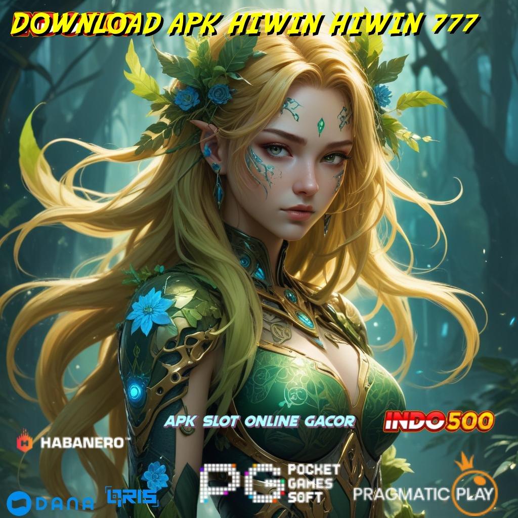 DOWNLOAD APK HIWIN HIWIN 777 , sistem koneksi mesin untung besar hari ini