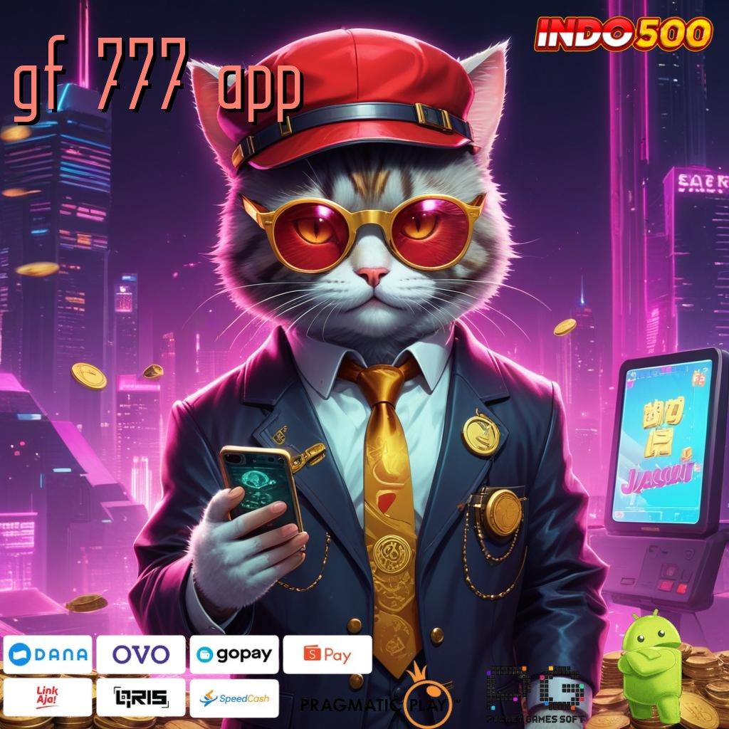 GF 777 APP slot hadiah masif jackpot