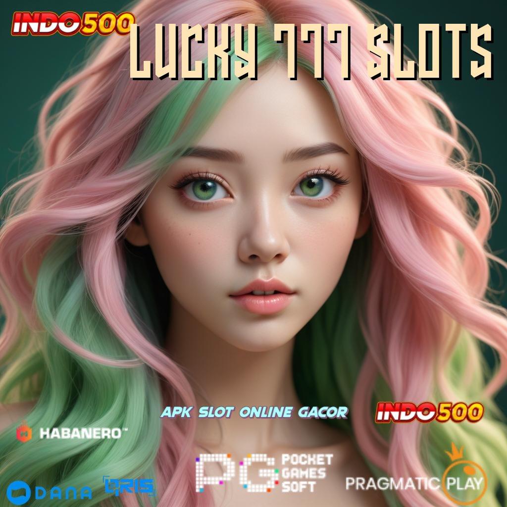 LUCKY 777 SLOTS bazaar kejutan keberuntungan