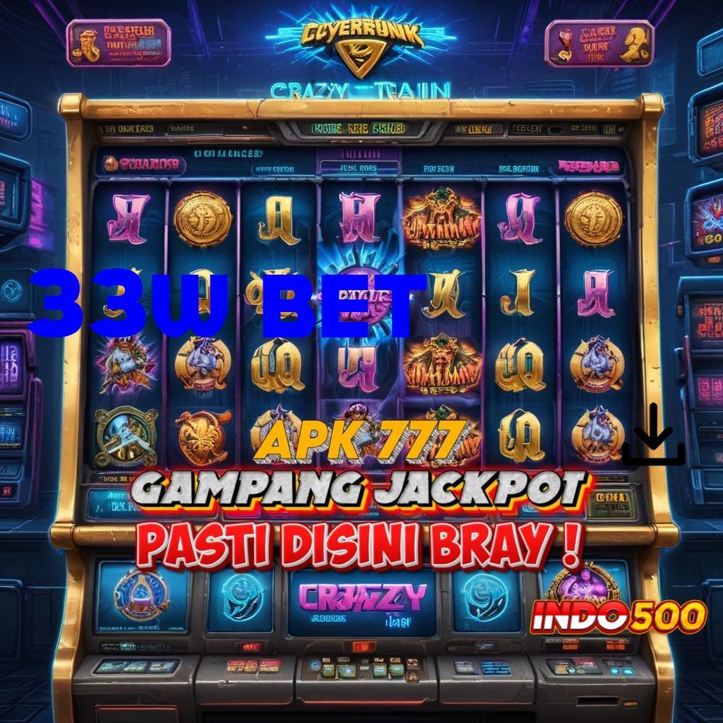 33W BET ➽ Pembaruan APK Bonus Harian Platform Teknologi