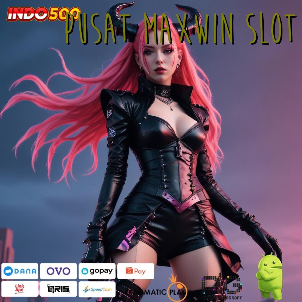 PUSAT MAXWIN SLOT upgrade terbaru download slot gacor 777 APK versi terbaru