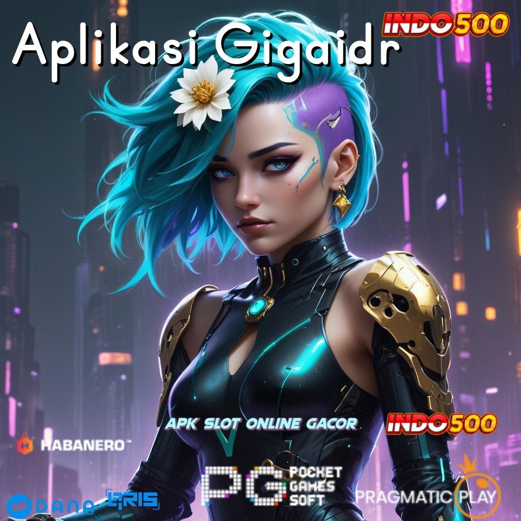 Aplikasi Gigaidr