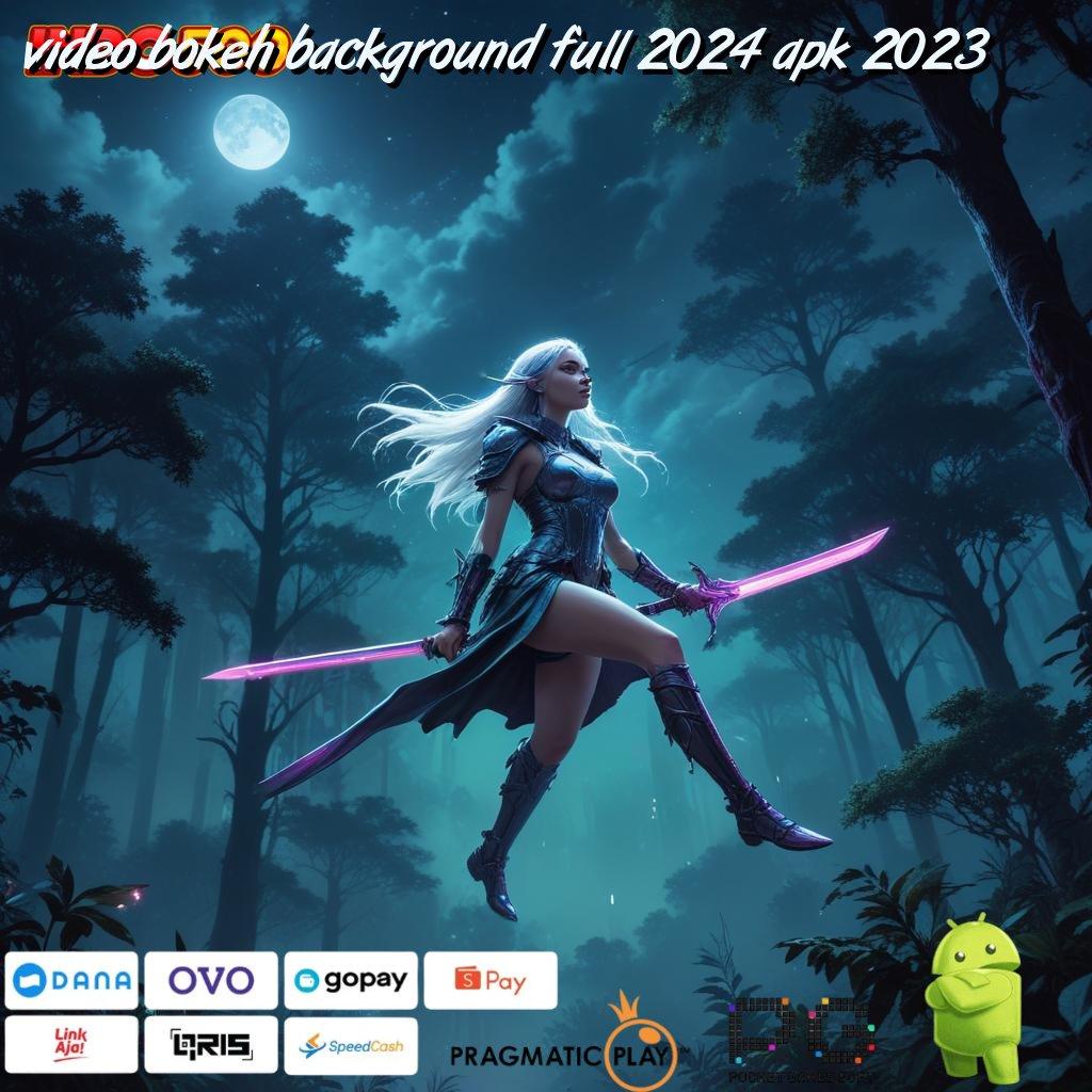 VIDEO BOKEH BACKGROUND FULL 2024 APK 2023 semoga beruntung selalu