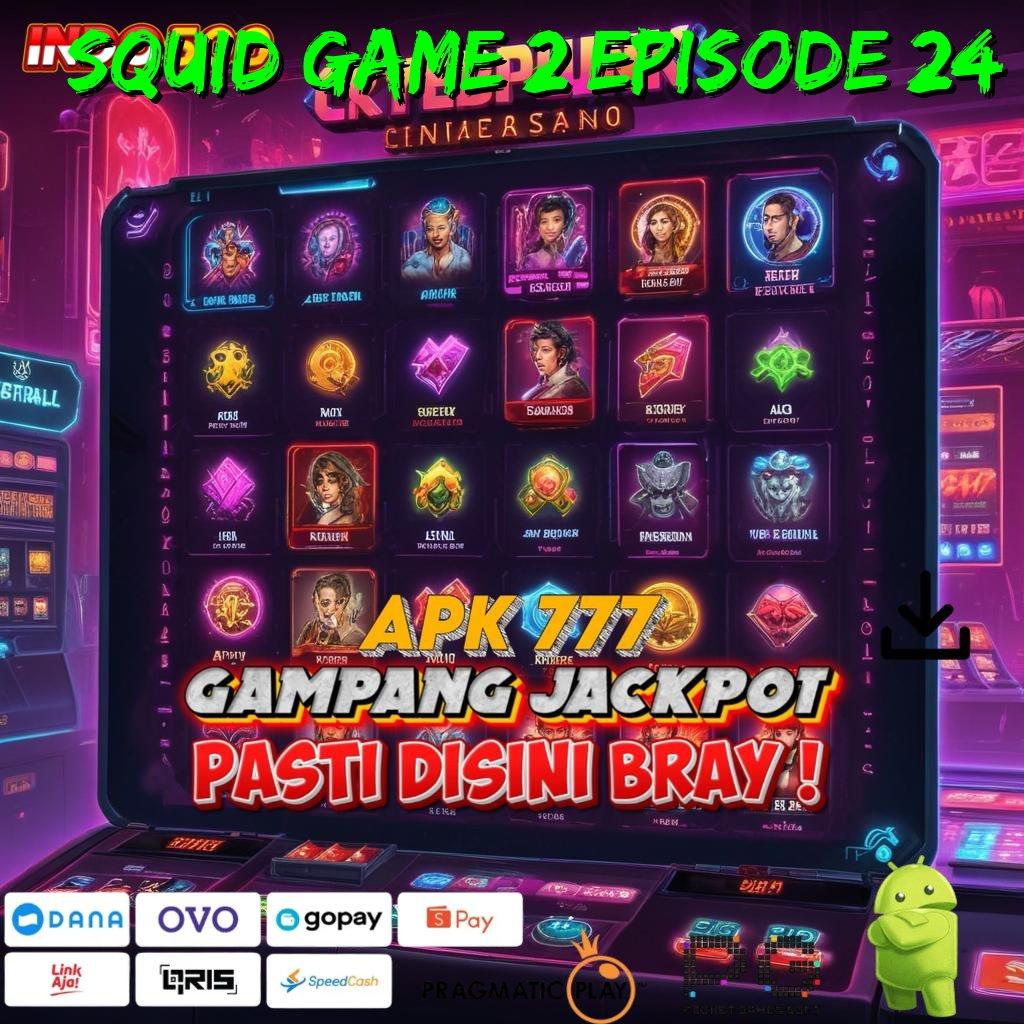 SQUID GAME 2 EPISODE 24 Aplikasi Jackpot RTP Tinggi